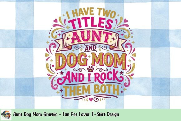Aunt Dog Mom Graphic: Perfect for Pet Lover Designs