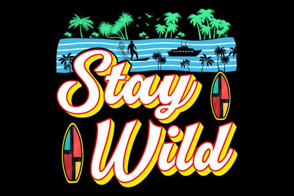 Embrace the Season: The Stay Wild Summer Sublimation SVG Graphic