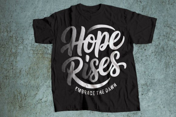 Hope Rises Graphic T Shirt: Wear Your Strength